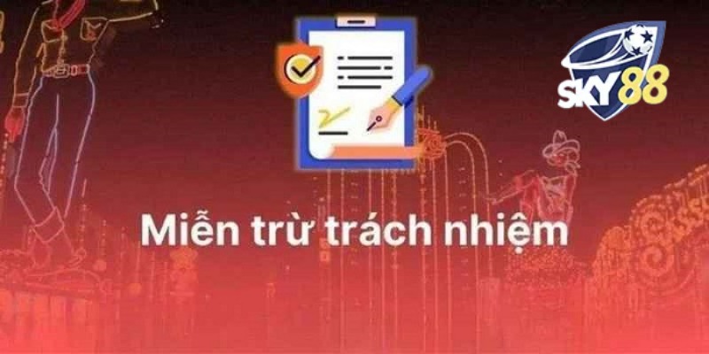 Miễn Trừ Trách Nhiệm